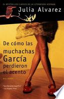 De Cómo Las Muchachas García Perdieron El Acento