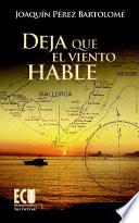 Deja Que El Viento Hable