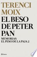 libro El Beso De Peter Pan (memorias. El Peso De La Paja 2)