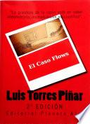 El Caso Flows
