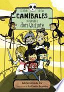 El Club De Los Caníbales Se Zampa A Don Quijote