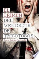 El Crimen Del Vendedor De Tricotosas