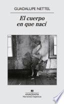 El Cuerpo En Que Nací