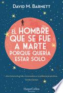 El Hombre Que Se Fue A Marte Porque Quería Estar Solo