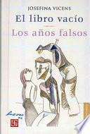 El Libro Vacío ; Los Años Falsos