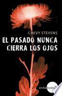 El Pasado Nunca Cierra Los Ojos