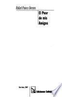 El Peor De Mis Amigos/ The Worse One Of My Friends