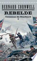 El Rebelde. Cronicas De Starbuck I