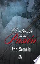 El Silencio De La Pasión. Ii Libro Saga Oscura Condena