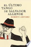 El último Tango De Salvador Allende