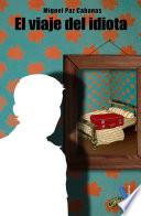 El Viaje Del Idiota