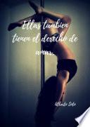 Ellas Tambien Tienen El Derecho De Amar