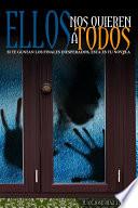 Ellos Nos Quieren A Todos