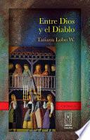 Entre Dios Y El Diablo