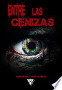 Entre Las Cenizas