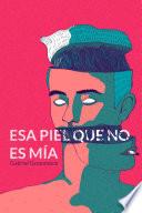 Esa Piel Que No Es Mía