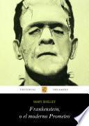 Frankenstein, O El Moderno Prometeo