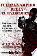 Fuerza Vampiro Delta   El Levantamiento