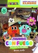 Gumball. Jugando Con Fuego