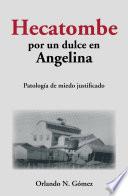 Hecatombe Por Un Dulce En Angelina