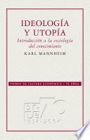 Ideología Y Utopía: Introducción A La Sociología Del Conocimiento