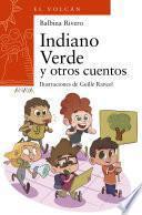 Indiano Verde Y Otros Cuentos