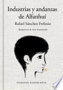 Industrias Y Andanzas De Alfanhuí (edición Ilustrada)