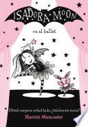 Isadora Moon Va Al Ballet (isadora Moon)