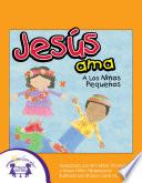 libro Jesús Ama A Los Niños Pequeños