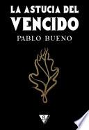 La Astucia Del Vencido