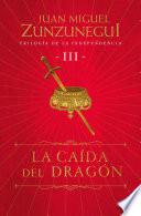 La Caída Del Dragón (trilogía De La Independencia 3)