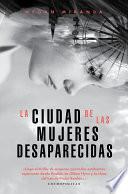 La Ciudad De Las Mujeres Desaparecidas
