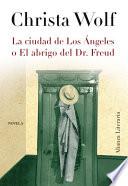 La Ciudad De Los Ángeles O El Abrigo Del Dr. Freud