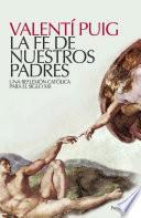 La Fe De Nuestros Padres