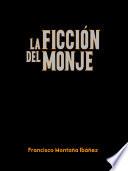 La Ficción Del Monje