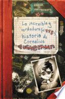 libro La Increíble Y Verdadera (al 113%) Historia De Cornelius Tuckerman