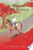 La Mancha Que Me Persigue