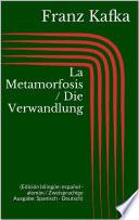 libro La Metamorfosis / Die Verwandlung (edición Bilingüe: Español   Alemán / Zweisprachige Ausgabe: Spanisch   Deutsch)