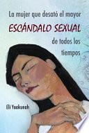 La Mujer Que Desató El Mayor Escándalo Sexual De Todos Los Tiempos