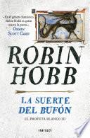 La Suerte Del Bufón (el Profeta Blanco 3)