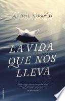 La Vida Que Nos Lleva