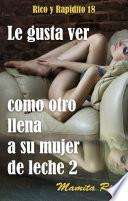 libro Le Gusta Ver Como Otro Llena A Su Mujer De Leche 2