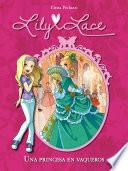 Lily Lace 1. Una Princesa En Vaqueros