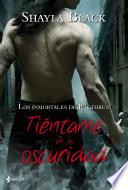 Los Inmortales De Brethren. Tiéntame En La Oscuridad