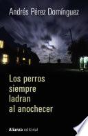 Los Perros Siempre Ladran Al Anochecer