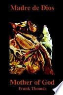 Madre De Dios/ Mother Of God