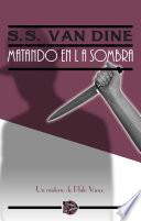 Matando En La Sombra