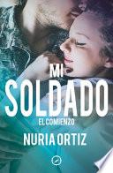 Mi Soldado. El Comienzo