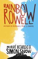 Moriré Besando A Simon Snow (carry On)