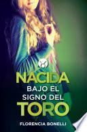Nacida Bajo El Signo Del Toro